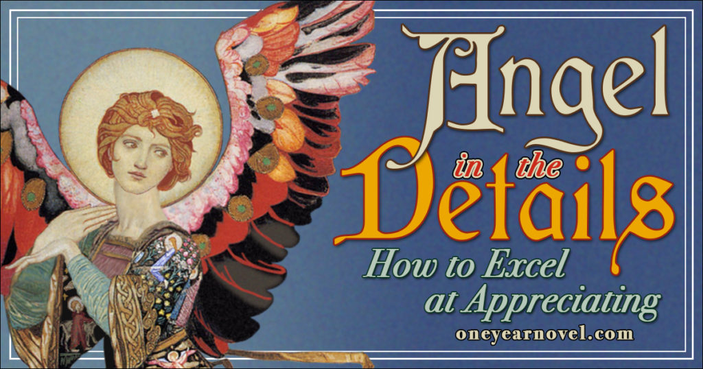 Angel in the Details: How to Excel at Appreciating